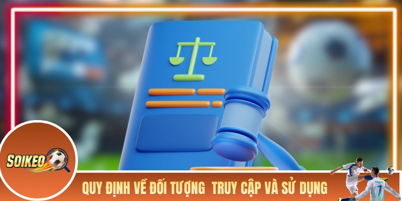 ĐIỀU KHOẢN SỬ DỤNG Quy định về đối tượng được truy cập và sử dụng dịch vụ