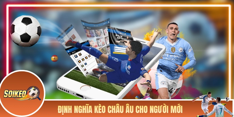 Định nghĩa kèo châu Âu bóng đá cho người mới