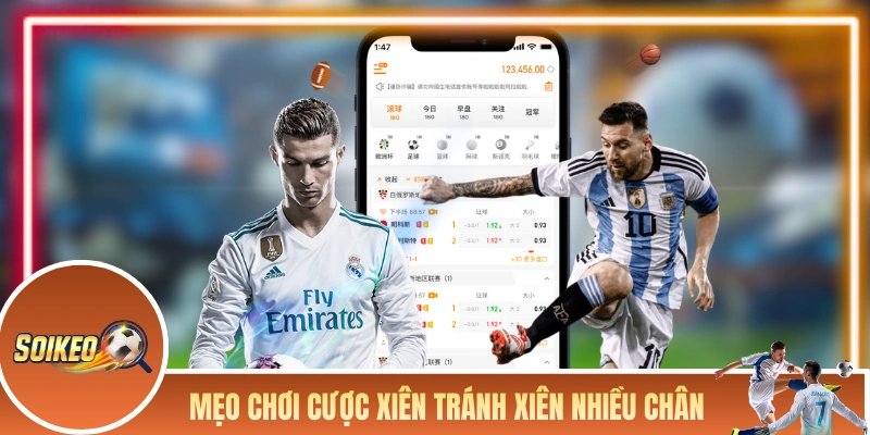 Mẹo chơi cược xiên tránh xiên nhiều chân