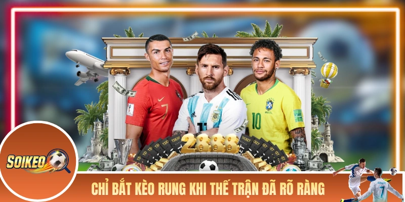 Mẹo Chơi Kèo Rung Của Cao Thủ? Bắt Cược Live Cực Chuẩn Chỉ bắt mẹo chơi kèo rung khi thế trận đã rõ ràng