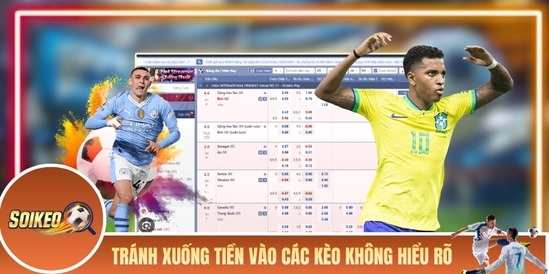 Mẹo Tránh Bẫy Kèo Dành Cho Người Mới Để Tránh Bị “Dắt Mũi” Tránh xuống tiền vào các kèo không hiểu rõ