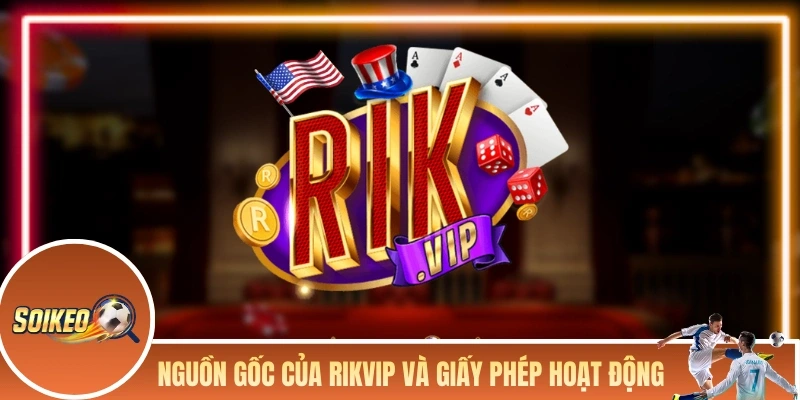 RIKVIP - Review Cổng Game Uy Tín Châu Á - Thái Bình Dương Nguồn gốc của RIKVIP và giấy phép hoạt động