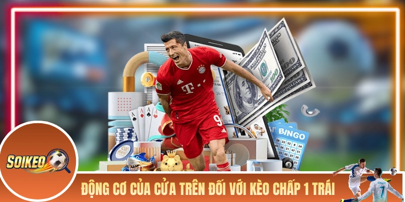 Soi Kèo Chấp 1 Trái: Bí Quyết Nhập Môn Khôn Ngoan Cho Newbie Động cơ của cửa trên đối với soi kèo chấp 1 trái