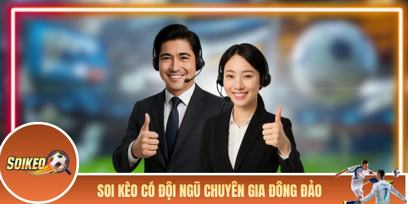 SOI KÈO NHÀ CÁI Soi Kèo Nhà Cái có đội ngũ chuyên gia đông đảo