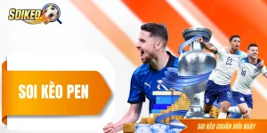 Soi Kèo Pen - Hướng Dẫn Đưa Ra Các Quyết Định Chất Lượng